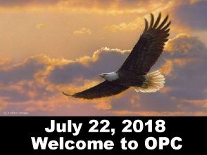 July 22 2018 Welcome to OPC Cambridge Chimes
