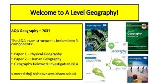 Welcome to A Level Geography AQA Geography 7037