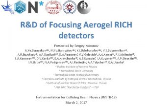 RD of Focusing Aerogel RICH detectors Presented by