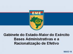 Gabinete do EstadoMaior do Exrcito Bases Administrativas e