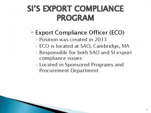 SIS EXPORT COMPLIANCE PROGRAM Export Compliance Officer ECO