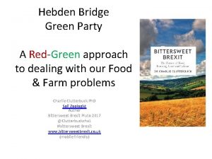 Hebden Bridge Green Party A RedGreen approach to