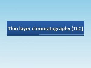 Thin layer chromatography TLC Definition Thin layer chromatography