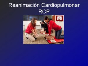 Reanimacin Cardiopulmonar RCP Problemtica Mundial 350 000 personas