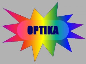 OPTIKA Lom svetla Ak svetlo prechdza z jednho