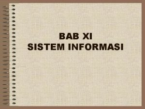 BAB XI SISTEM INFORMASI Konsep Dasar Sistem Suatu