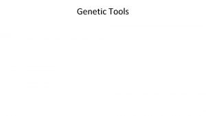 Genetic Tools Genetic Tools Pedigree Karyotype DNA Fingerprinting