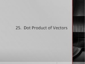 25 Dot Product of Vectors Dot Product Example