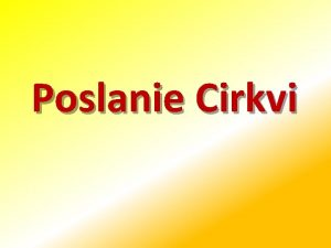 Poslanie Cirkvi Cirkev ako stredov faktor Cirkev ako