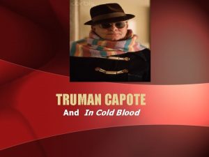 TRUMAN CAPOTE And In Cold Blood Truman Capote