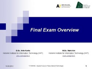 Final Exam Overview D Sc Arto Karila Helsinki