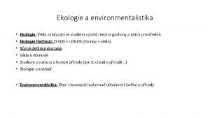 Ekologie a environmentalistika Ekologie Vda zabvajc se studiem