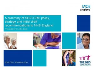 A summary of SGIS CRG policy strategy and