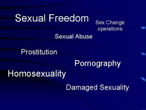 Sexual Freedom Sex Change operations Sexual Abuse Prostitution