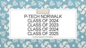 PTECH NORWALK CLASS OF 2024 CLASS OF 2023