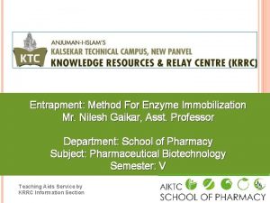 Entrapment Method For Enzyme Immobilization Mr Nilesh Gaikar