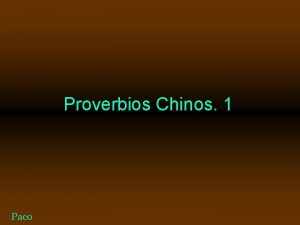 Proverbios Chinos 1 Paco Es siempre provechoso abrir