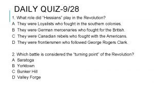DAILY QUIZ928 1 What role did Hessians play