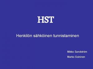 HST Henkiln shkinen tunnistaminen Mikko Sandstrm Marko Soininen