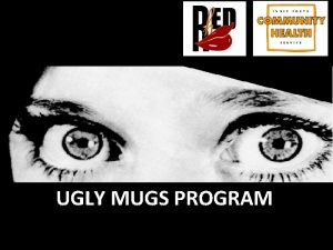 UGLY MUGS PROGRAM 1 HISTORY The Prostitutes Collective