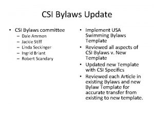 CSI Bylaws Update CSI Bylaws committee Dale Ammon