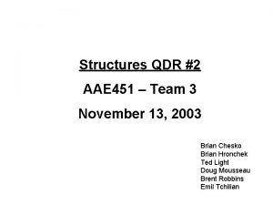 Structures QDR 2 AAE 451 Team 3 November