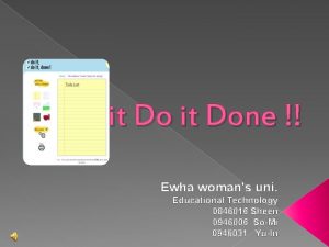 Do it Done Ewha womans uni Educational Technology