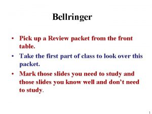 Bellringer Pick up a Review packet from the
