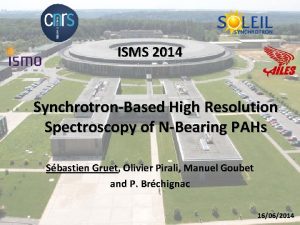 ISMS 2014 SynchrotronBased High Resolution Spectroscopy of NBearing