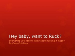 Hey baby want to Ruck Everything you need