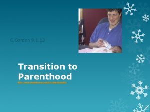 C Gordon 9 1 13 Transition to Parenthood