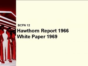 BCFN 12 Hawthorn Report 1966 90 White Paper