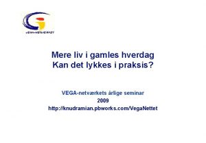 Mere liv i gamles hverdag Kan det lykkes