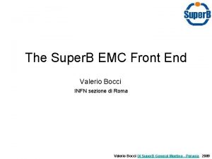 The Super B EMC Front End Valerio Bocci
