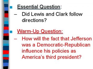 Essential Question Question Did Lewis and Clark follow