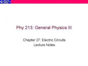 Phy 213 General Physics III Chapter 27 Electric