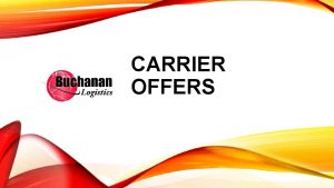 CARRIER OFFERS THE CHALLENGE Account Managers and Carrier