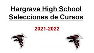 Hargrave High School Selecciones de Cursos 2021 2022