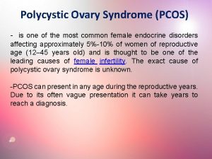 Polycystic Ovary Syndrome PCOS is one of the