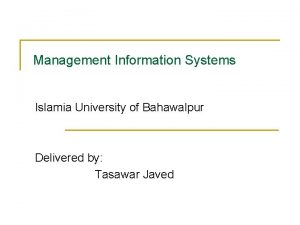 Management Information Systems Islamia University of Bahawalpur Delivered