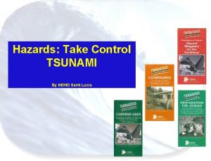 Hazards Take Control TSUNAMI By NEMO Saint Lucia