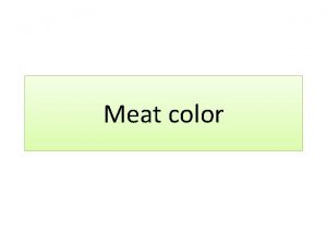 Meat color The protein responsible for meat color