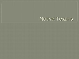 Native Texans Early Great Civilizations Mayan Southern Mexico