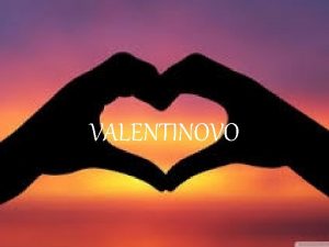 VALENTINOVO Valentinovo Dan sv Valentina ili Dan zaljubljenih