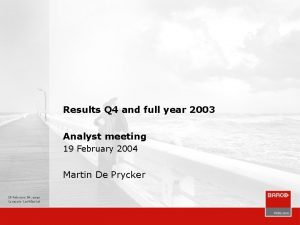 Results Q 4 and full year 2003 Analyst