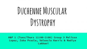 Duchenne Muscular Dystrophy AP 1 TuesThurs 11 00