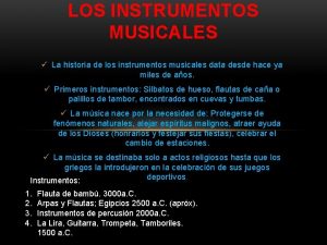 LOS INSTRUMENTOS MUSICALES La historia de los instrumentos