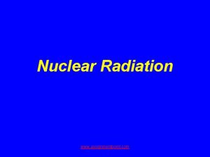 Nuclear Radiation www assignmentpoint com Nuclear Radiation 1