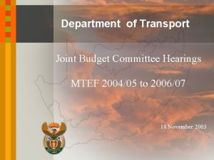 Department of Transport Joint Budget Committee Hearings MTEF