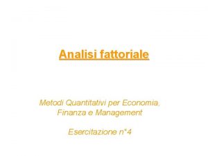 Analisi fattoriale Metodi Quantitativi per Economia Finanza e